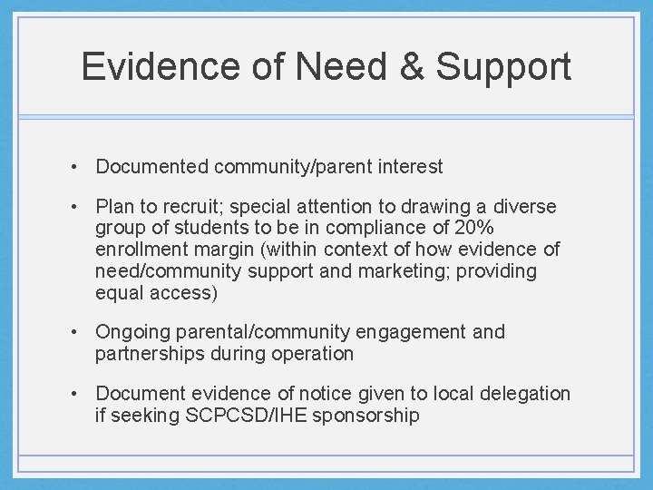 Evidence of Need & Support • Documented community/parent interest • Plan to recruit; special