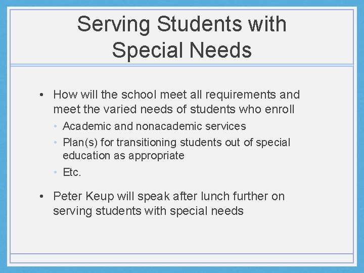 Serving Students with Special Needs • How will the school meet all requirements and