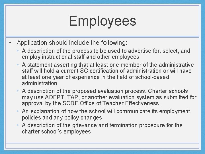 Employees • Application should include the following: • A description of the process to