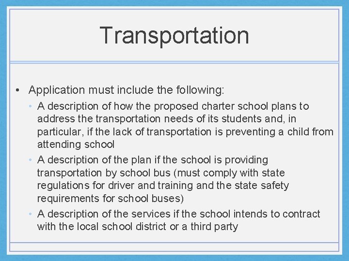 Transportation • Application must include the following: • A description of how the proposed