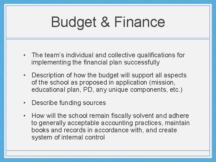 Budget & Finance • The team’s individual and collective qualifications for implementing the financial