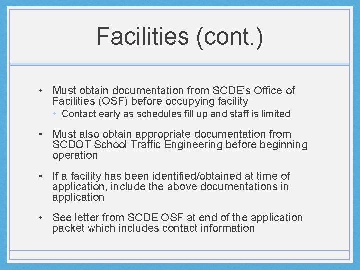 Facilities (cont. ) • Must obtain documentation from SCDE’s Office of Facilities (OSF) before