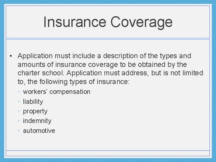 Insurance Coverage • Application must include a description of the types and amounts of