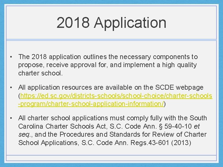 2018 Application • The 2018 application outlines the necessary components to propose, receive approval
