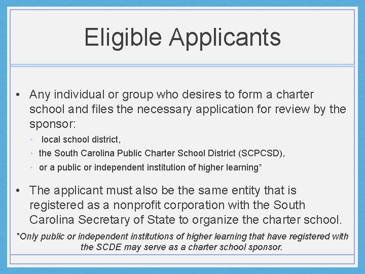 Eligible Applicants • Any individual or group who desires to form a charter school