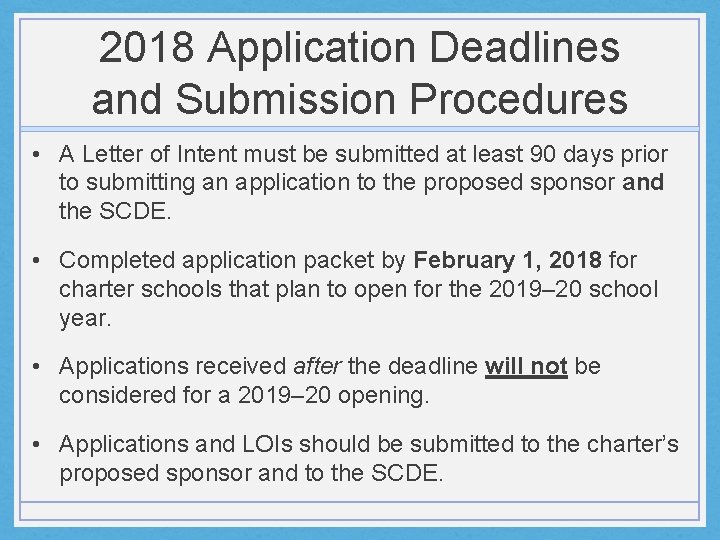 2018 Application Deadlines and Submission Procedures • A Letter of Intent must be submitted