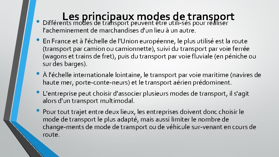 Les principaux modes de transport • Différents modes de transport peuvent être utili sés