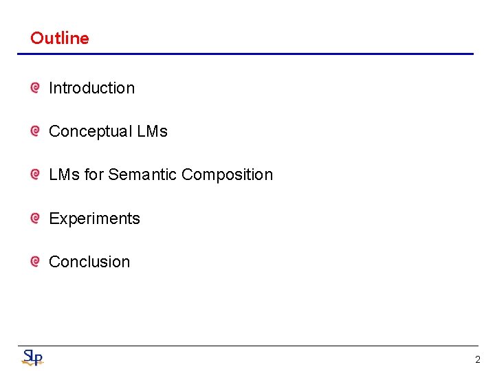 Outline Introduction Conceptual LMs for Semantic Composition Experiments Conclusion 2 