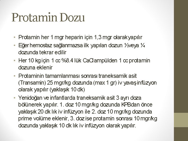 Protamin Dozu • Protamin her 1 mgr heparin için 1, 3 mgr olarak yapılır