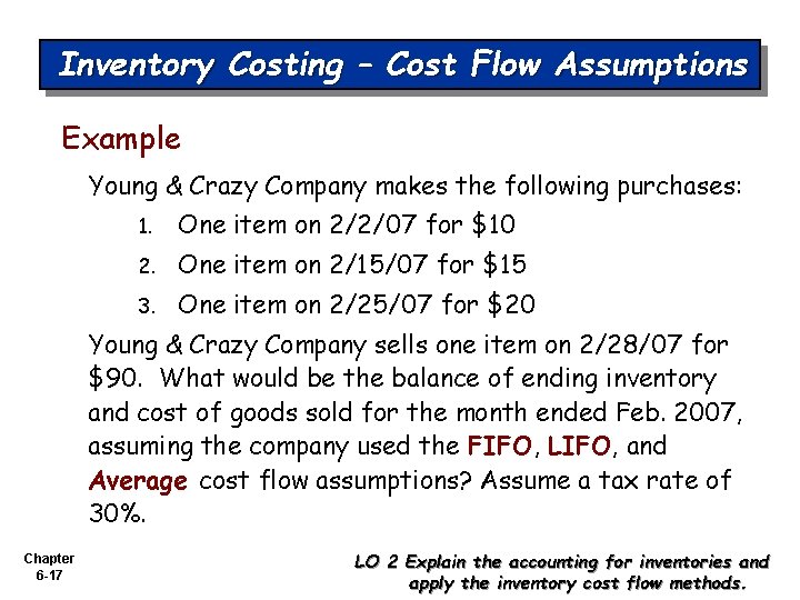 Inventory Costing – Cost Flow Assumptions Example Young & Crazy Company makes the following