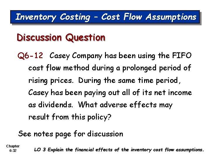 Inventory Costing – Cost Flow Assumptions Discussion Question Q 6 -12 Casey Company has