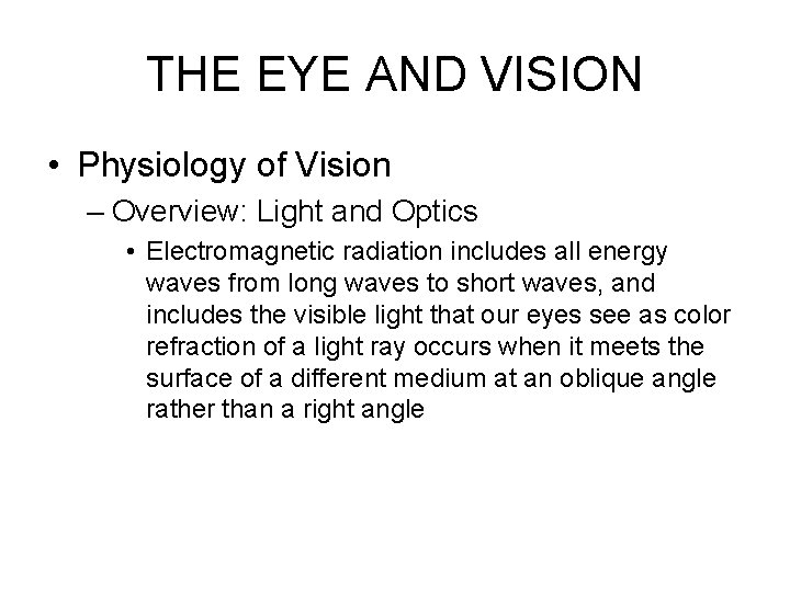 THE EYE AND VISION • Physiology of Vision – Overview: Light and Optics •