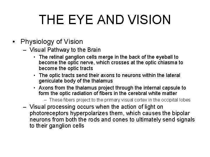 THE EYE AND VISION • Physiology of Vision – Visual Pathway to the Brain