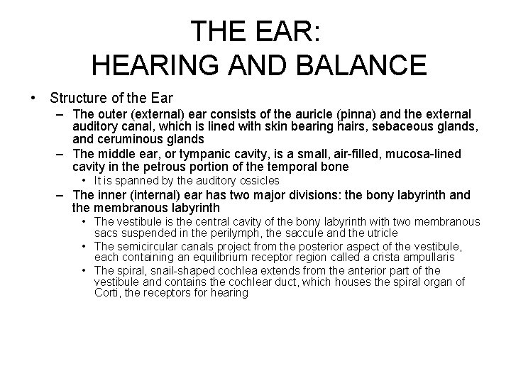 THE EAR: HEARING AND BALANCE • Structure of the Ear – The outer (external)