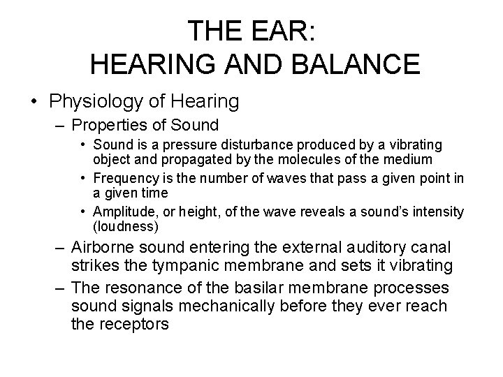 THE EAR: HEARING AND BALANCE • Physiology of Hearing – Properties of Sound •
