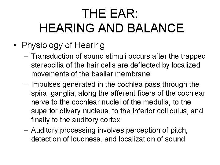 THE EAR: HEARING AND BALANCE • Physiology of Hearing – Transduction of sound stimuli
