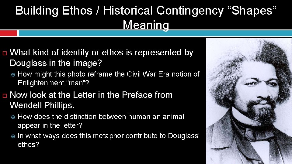 Building Ethos / Historical Contingency “Shapes” Meaning What kind of identity or ethos is