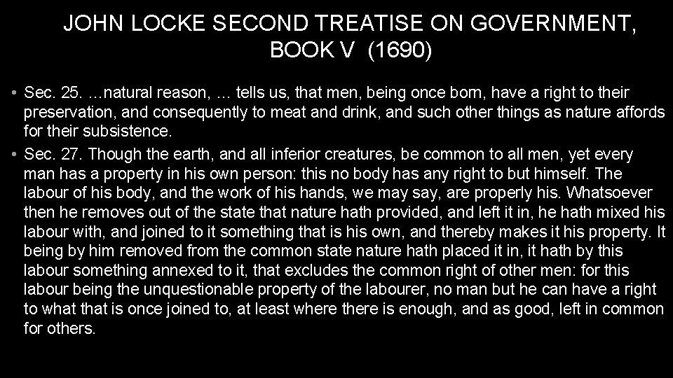 JOHN LOCKE SECOND TREATISE ON GOVERNMENT, BOOK V (1690) • Sec. 25. …natural reason,
