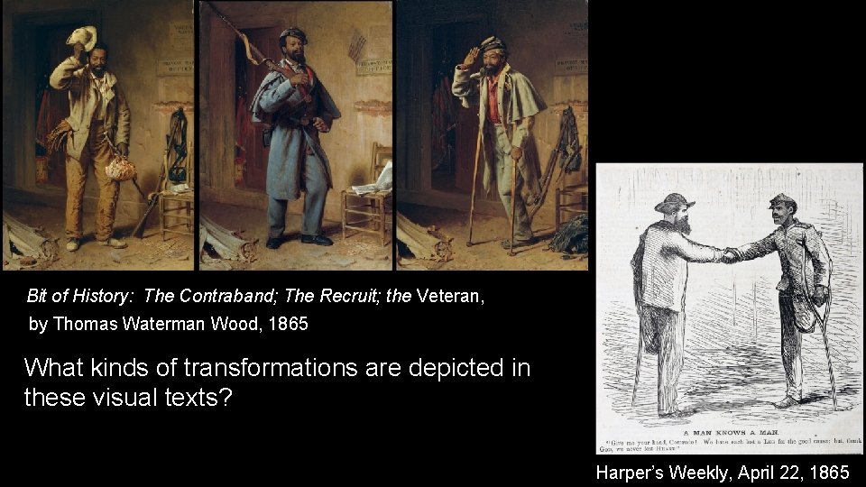 A Bit of History: The Contraband; The Recruit; the Veteran, by Thomas Waterman Wood,