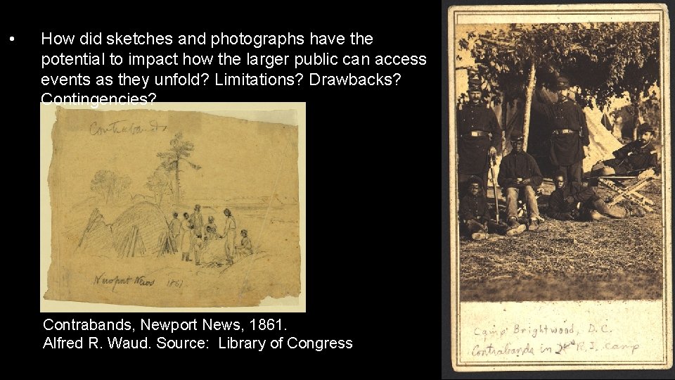  • How did sketches and photographs have the potential to impact how the
