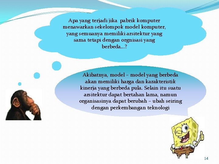 Apa yang terjadi jika pabrik komputer menawarkan sekelompok model komputer, yang semuanya memiliki arsitektur