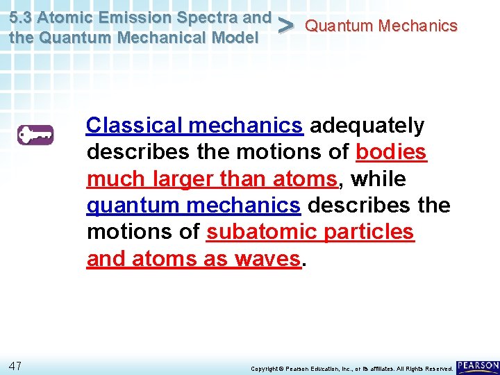 5. 3 Atomic Emission Spectra and the Quantum Mechanical Model > Quantum Mechanics Classical