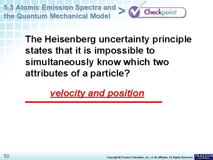 5. 3 Atomic Emission Spectra and the Quantum Mechanical Model > The Heisenberg uncertainty