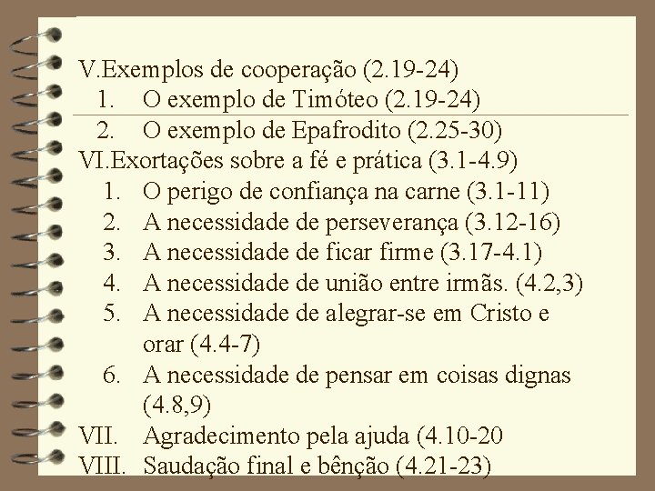 V. Exemplos de cooperação (2. 19 -24) 1. O exemplo de Timóteo (2. 19