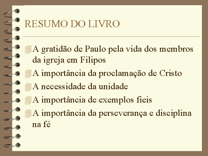 RESUMO DO LIVRO 4 A gratidão de Paulo pela vida dos membros da igreja