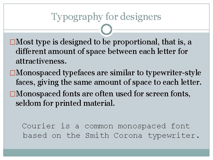 Typography for designers �Most type is designed to be proportional, that is, a different Typography for designers �Most type is designed to be proportional, that is, a different