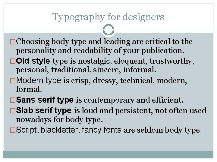 Typography for designers �Choosing body type and leading are critical to the personality and Typography for designers �Choosing body type and leading are critical to the personality and