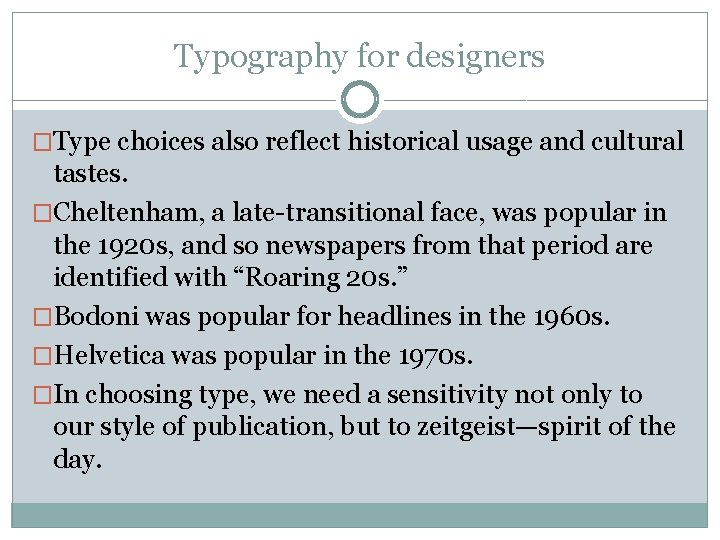 Typography for designers �Type choices also reflect historical usage and cultural tastes. �Cheltenham, a Typography for designers �Type choices also reflect historical usage and cultural tastes. �Cheltenham, a