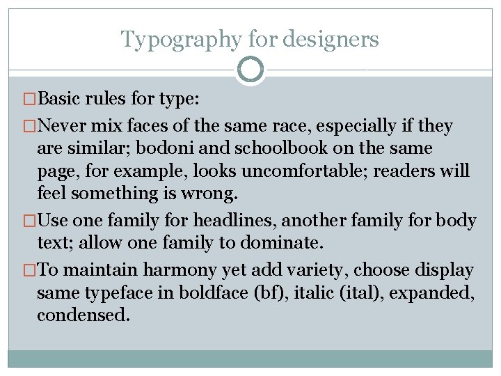 Typography for designers �Basic rules for type: �Never mix faces of the same race, Typography for designers �Basic rules for type: �Never mix faces of the same race,