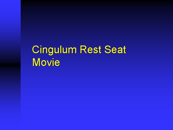 Cingulum Rest Seat Movie 