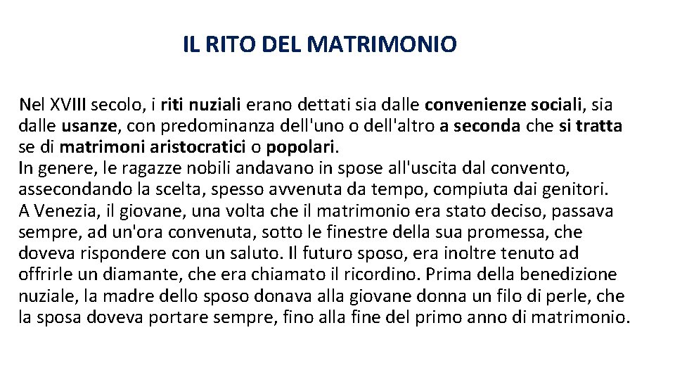  IL RITO DEL MATRIMONIO Nel XVIII secolo, i riti nuziali erano dettati sia
