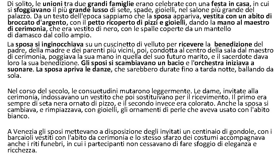  Di solito, le unioni tra due grandi famiglie erano celebrate con una festa
