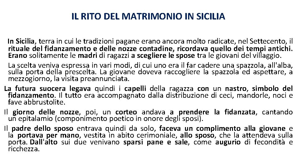 IL RITO DEL MATRIMONIO IN SICILIA In Sicilia, terra in cui le tradizioni pagane
