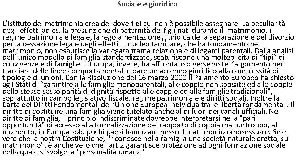 Sociale e giuridico L’istituto del matrimonio crea dei doveri di cui non è possibile