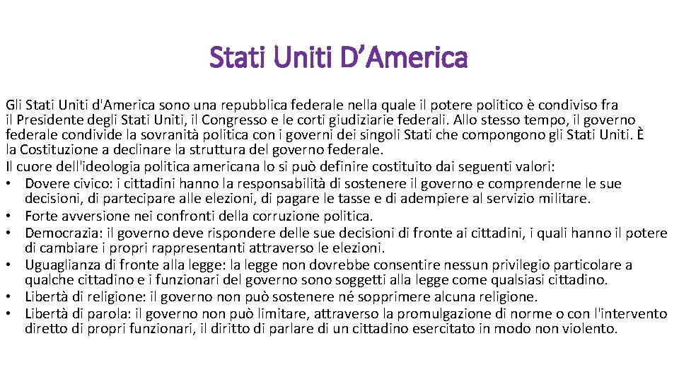 Stati Uniti D’America Gli Stati Uniti d'America sono una repubblica federale nella quale il