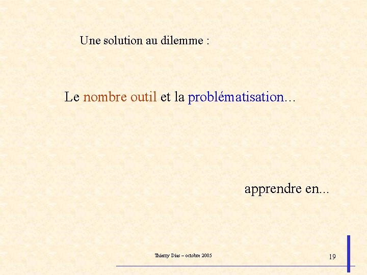 Une solution au dilemme : Le nombre outil et la problématisation… apprendre en. .