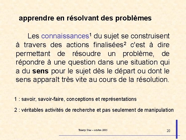 apprendre en résolvant des problèmes Les connaissances 1 du sujet se construisent à travers