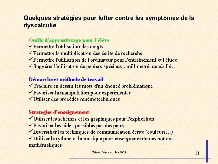 Quelques stratégies pour lutter contre les symptômes de la dyscalculie Outils d'apprentissage pour l'élève
