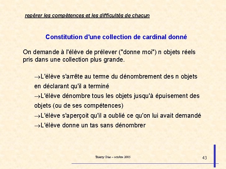 repérer les compétences et les difficultés de chacun Constitution d'une collection de cardinal donné