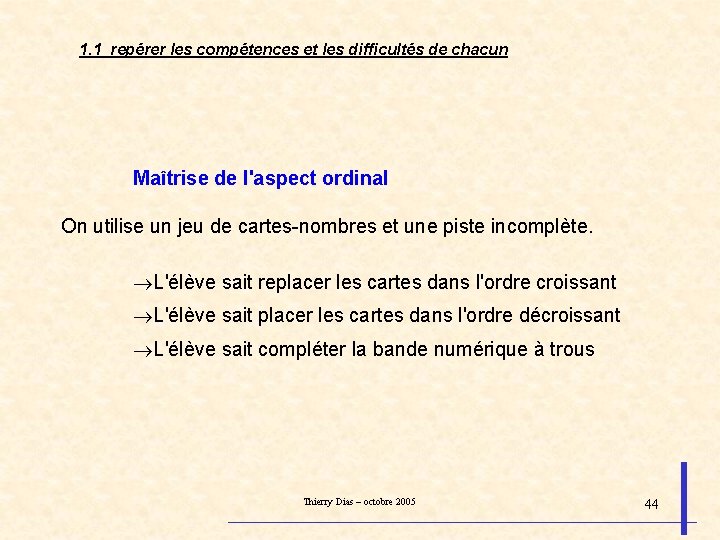 1. 1 repérer les compétences et les difficultés de chacun Maîtrise de l'aspect ordinal