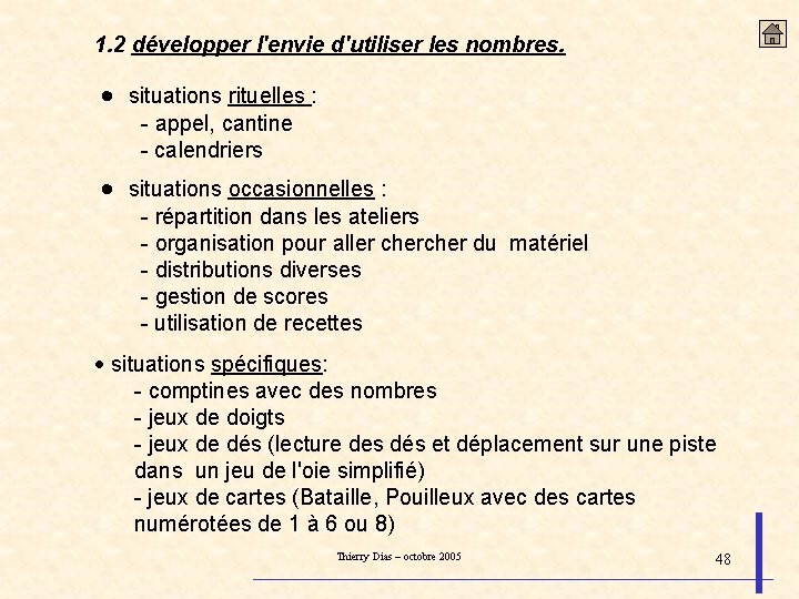 1. 2 développer l'envie d'utiliser les nombres. · situations rituelles : - appel, cantine