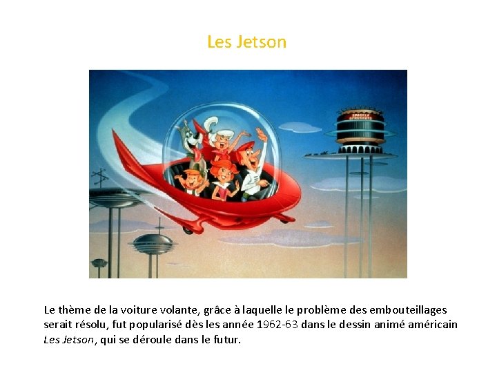 Les Jetson Le thème de la voiture volante, grâce à laquelle le problème des