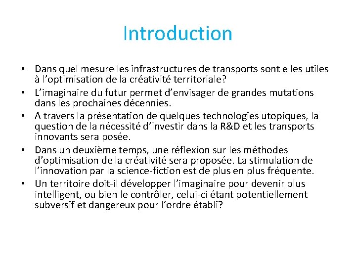 Introduction • Dans quel mesure les infrastructures de transports sont elles utiles à l’optimisation