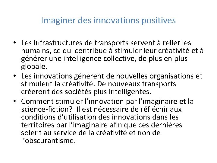 Imaginer des innovations positives • Les infrastructures de transports servent à relier les humains,