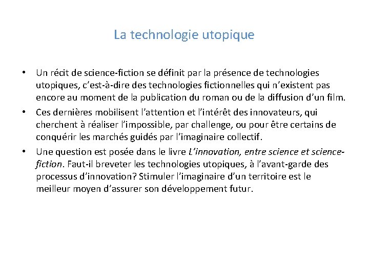 La technologie utopique • Un récit de science-fiction se définit par la présence de