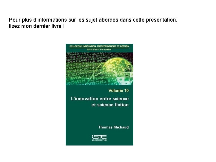 Pour plus d’informations sur les sujet abordés dans cette présentation, lisez mon dernier livre